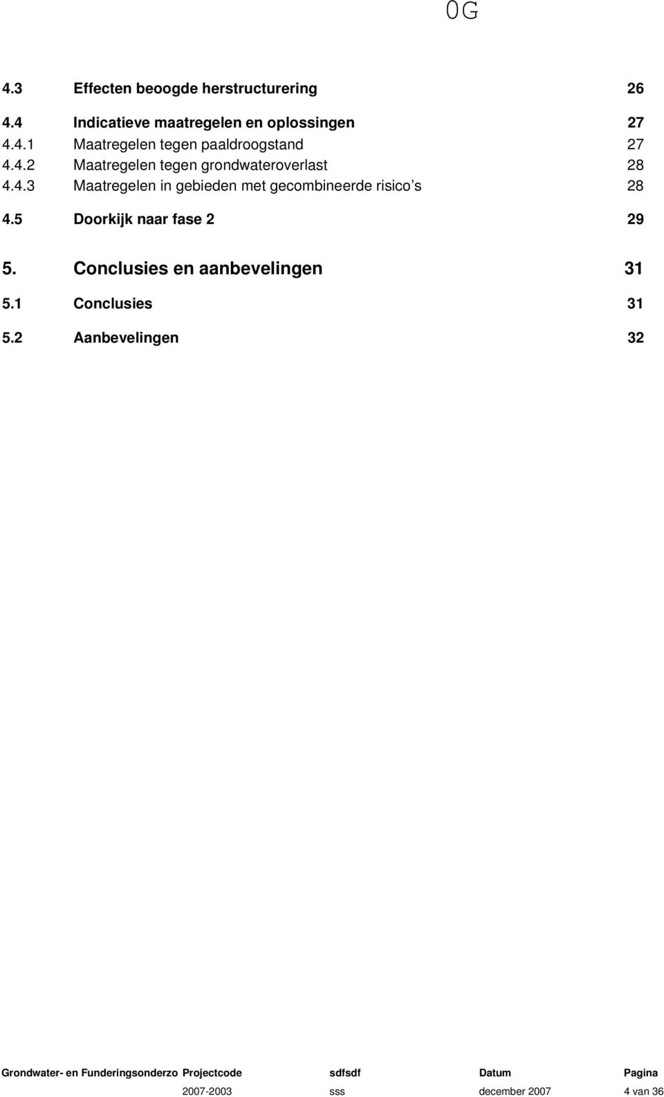 5 Doorkijk naar fase 2 29 5. Conclusies en aanbevelingen 31 5.1 Conclusies 31 5.