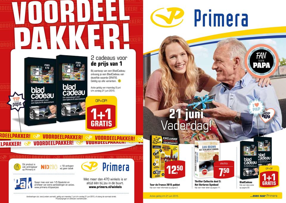 Dit product is ook verkrijgbaar op Primera.nl < 18 verkopen wij geen tabak Spaar mee voor een 1/5 Staatslot en profiteer van extra aanbiedingen en acties. www.primera.