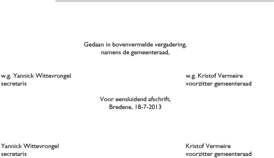 afschrift, Bredene, 18-7-2013 Yannick Wittevrongel secretaris