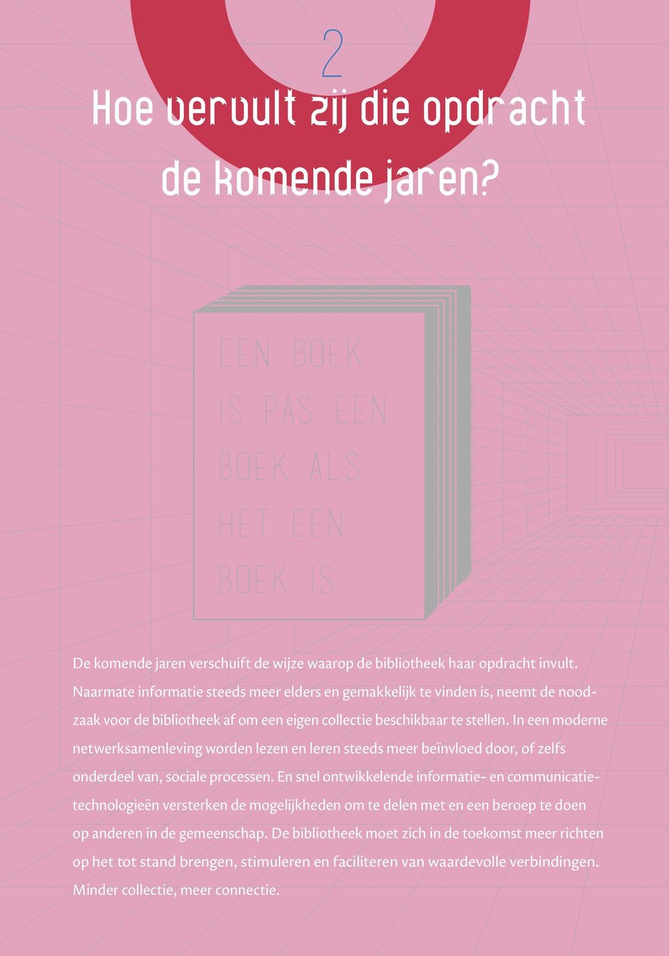 In een moderne netwerksamenleving een boek worden lezen en leren steeds meer beïnvloed door, of zelfs onderdeel van, sociale processen.