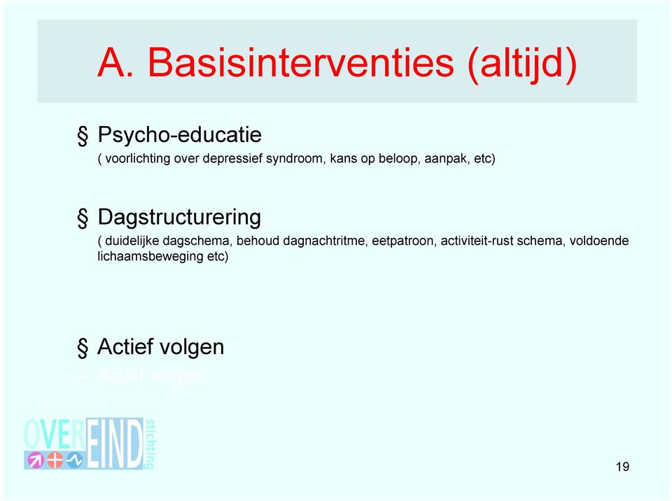 duidelijke dagschema, behoud dagnachtritme, eetpatroon,