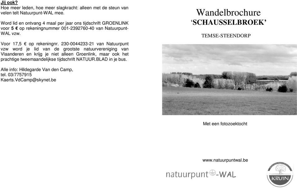 230-0044233-21 van Natuurpunt vzw word je lid van de grootste natuurvereniging van Vlaanderen en krijg je niet alleen Groenlink, maar ook het prachtige
