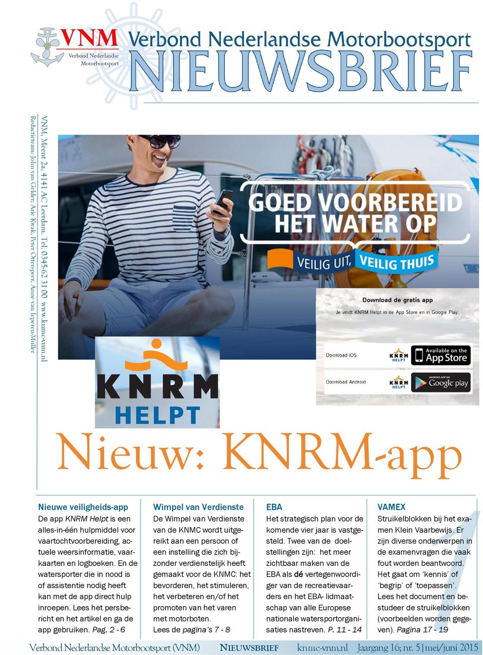 Wimpel van Verdienste EBA VAMEX De app KNRM Helpt is een De Wimpel van Verdienste Het strategisch plan voor de Struikelblokken bij het examen Klein Vaarbewijs.