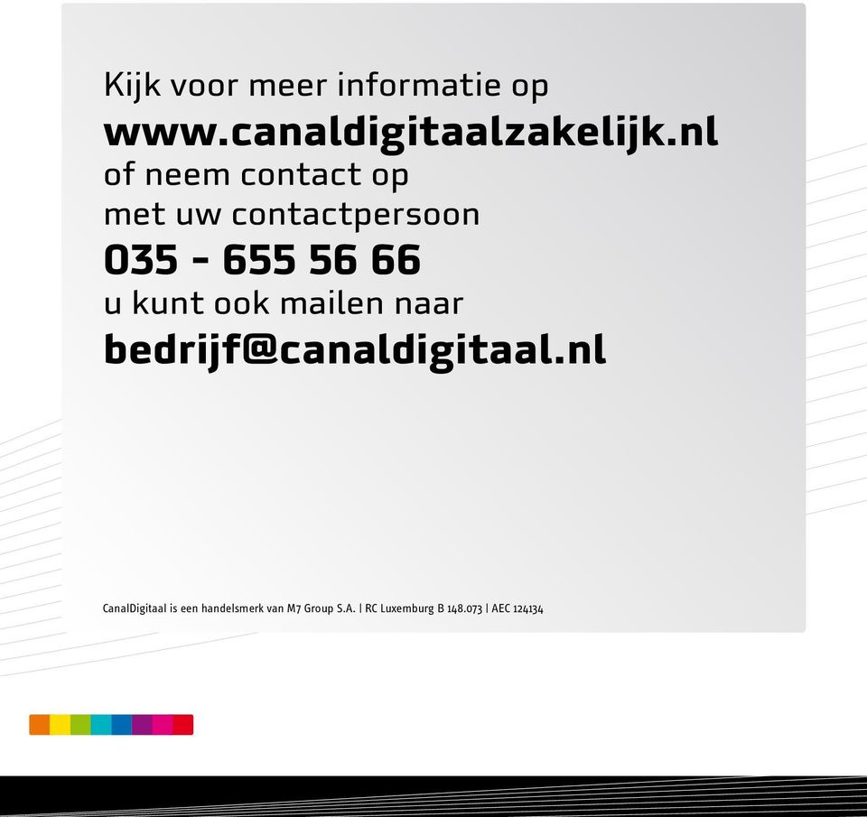 kunt ook mailen naar bedrijf@canaldigitaal.