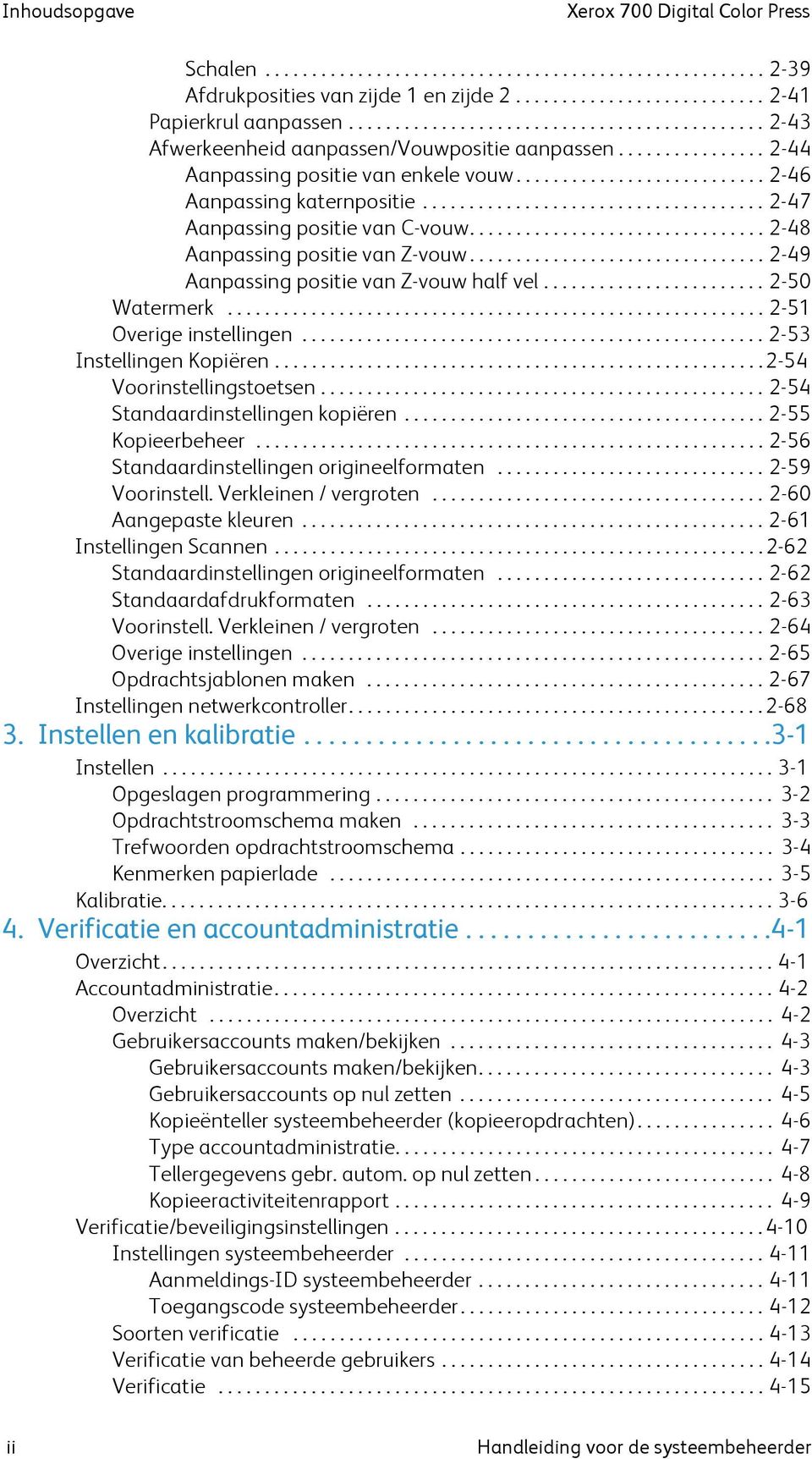 .................................... 2-47 Aanpassing positie van C-vouw................................ 2-48 Aanpassing positie van Z-vouw................................ 2-49 Aanpassing positie van Z-vouw half vel.