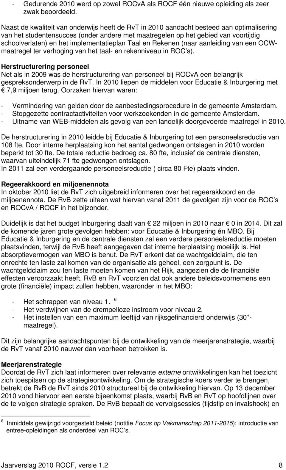implementatieplan Taal en Rekenen (naar aanleiding van een OCWmaatregel ter verhoging van het taal- en rekenniveau in ROC s).