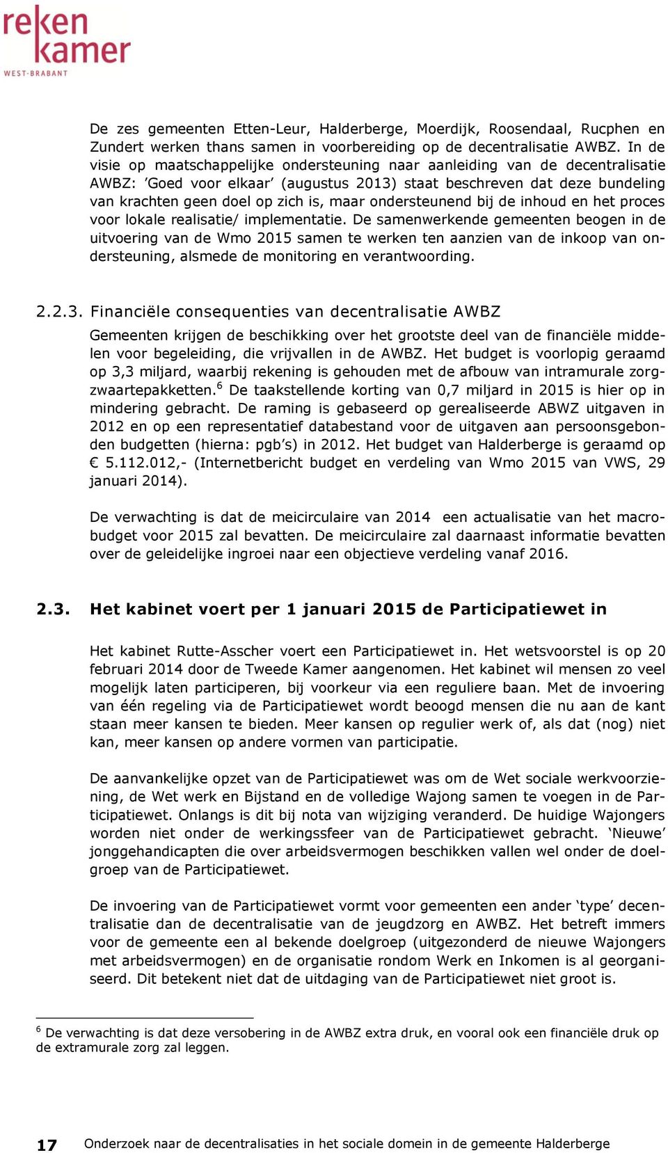 ondersteunend bij de inhoud en het proces voor lokale realisatie/ implementatie.