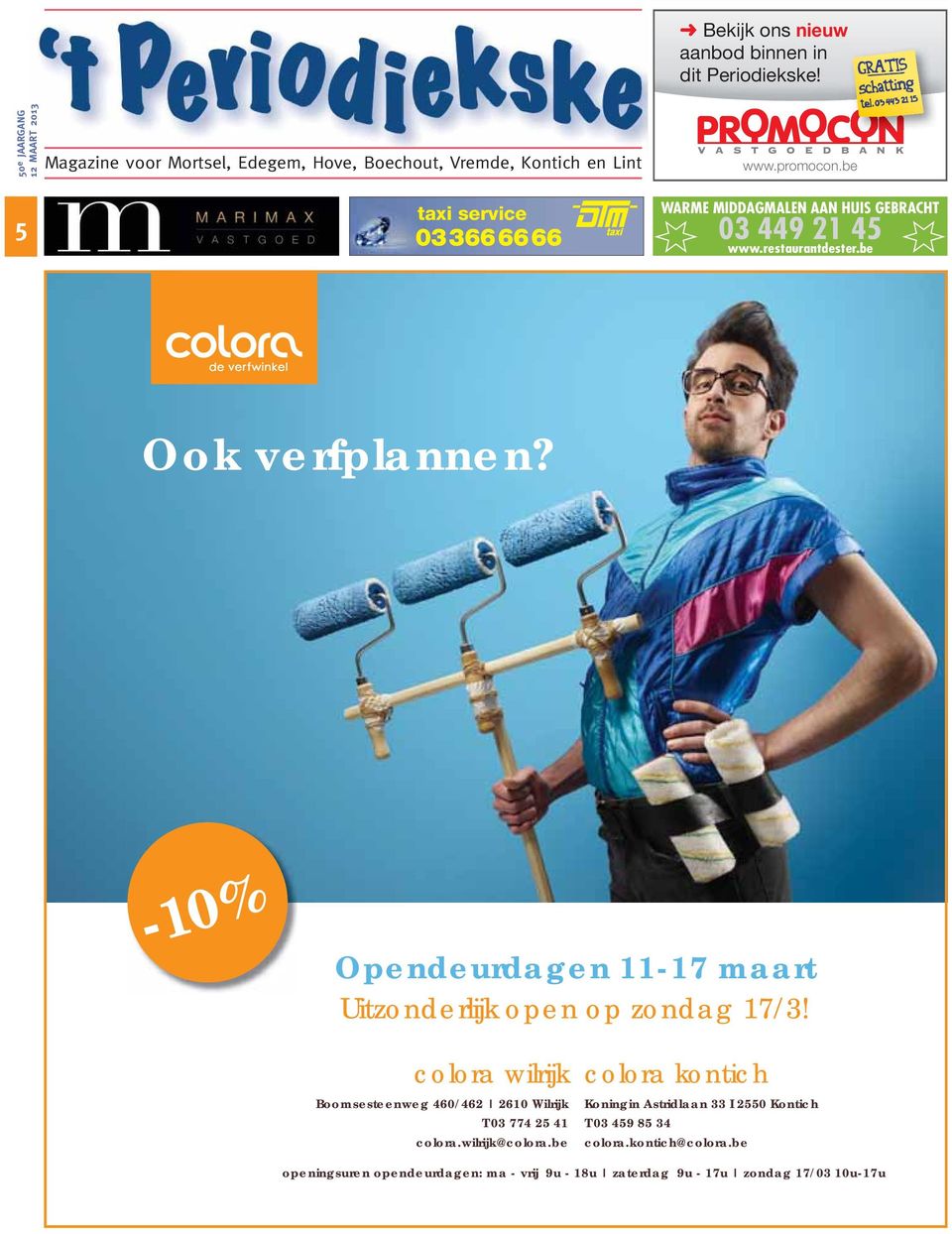 be 1 13/11/12 15:12 Ook verfplannen? -10% Opendeurdagen 11-17 maart Uitzonderlijk open op zondag 17/3!