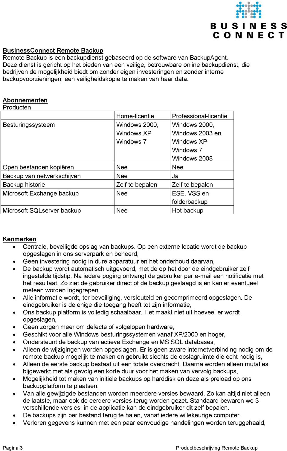 veiligheidskopie te maken van haar data.