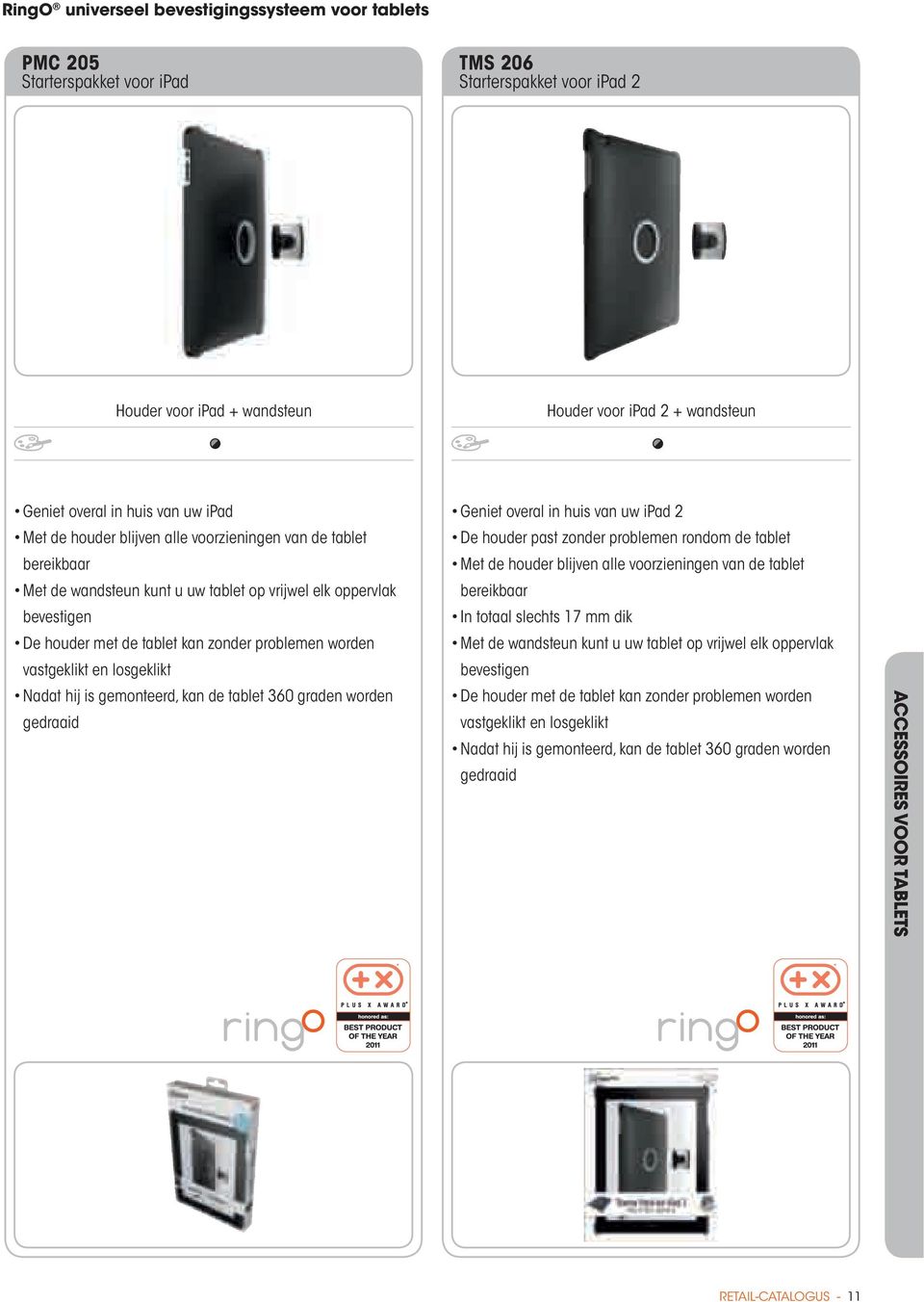 vastgeklikt en losgeklikt Nadat hij is gemonteerd, kan de tablet 360 graden worden gedraaid Geniet overal in huis van uw ipad 2 De houder past zonder problemen rondom de tablet Met de houder blijven