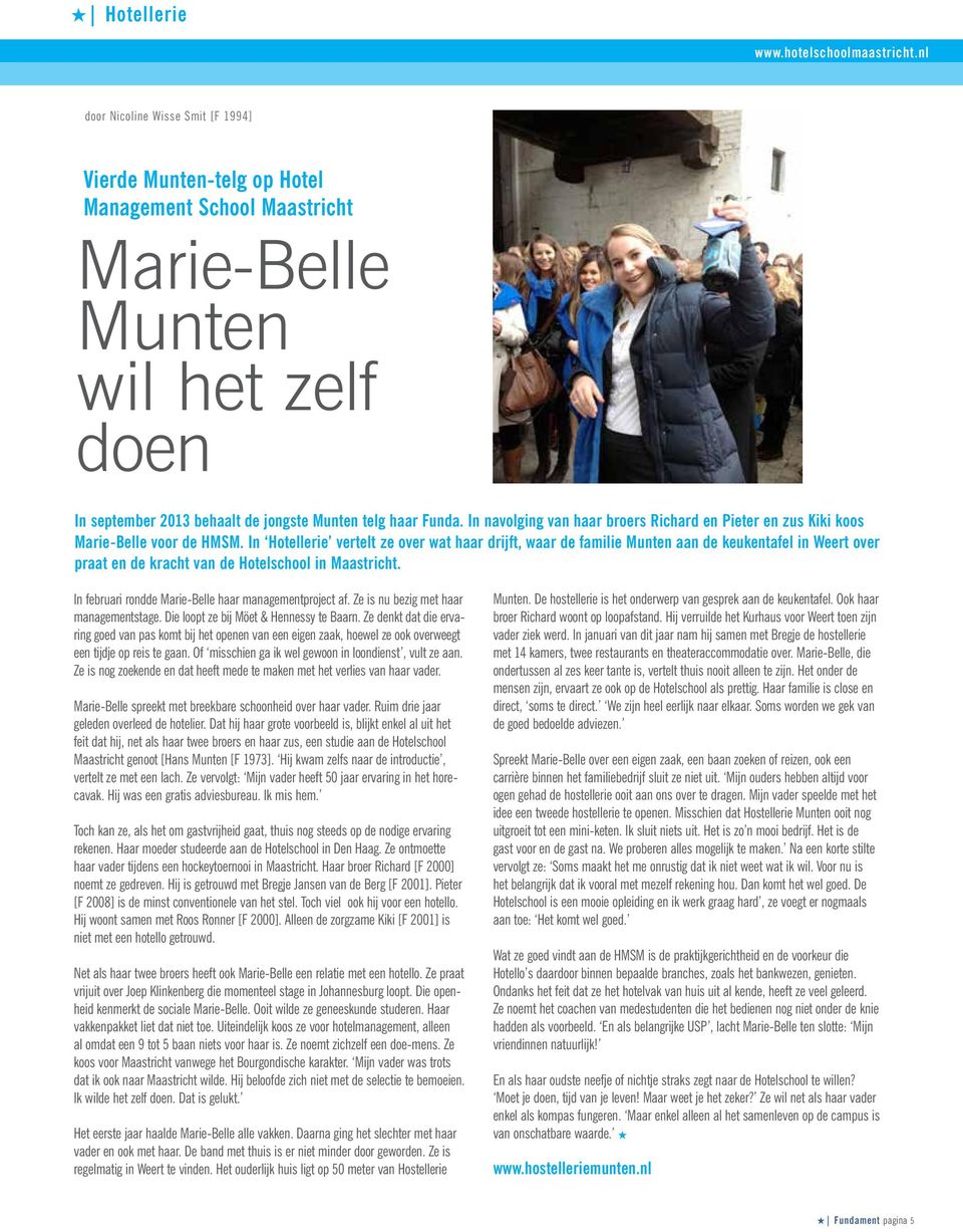 In Hotellerie vertelt ze over wat haar drijft, waar de familie Munten aan de keukentafel in Weert over praat en de kracht van de Hotelschool in Maastricht.