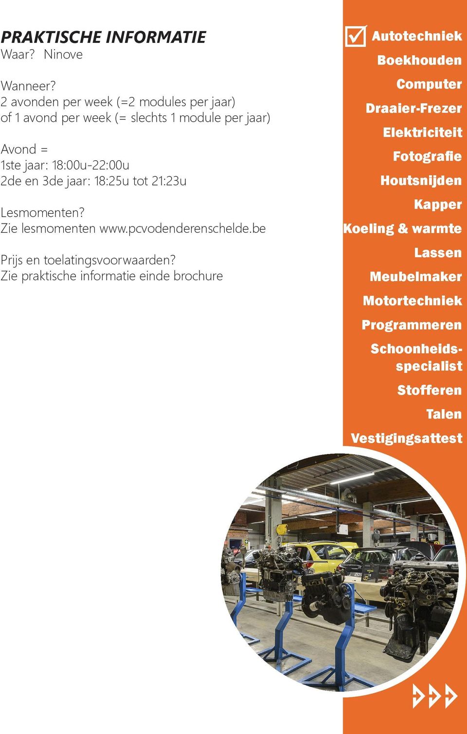 jaar: 18:25u tot 21:23u Lesmomenten? Zie lesmomenten www.pcvodenderenschelde.be Prijs en toelatingsvoorwaarden?