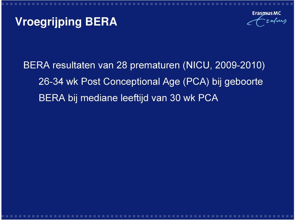 wk Post Conceptional Age (PCA) bij