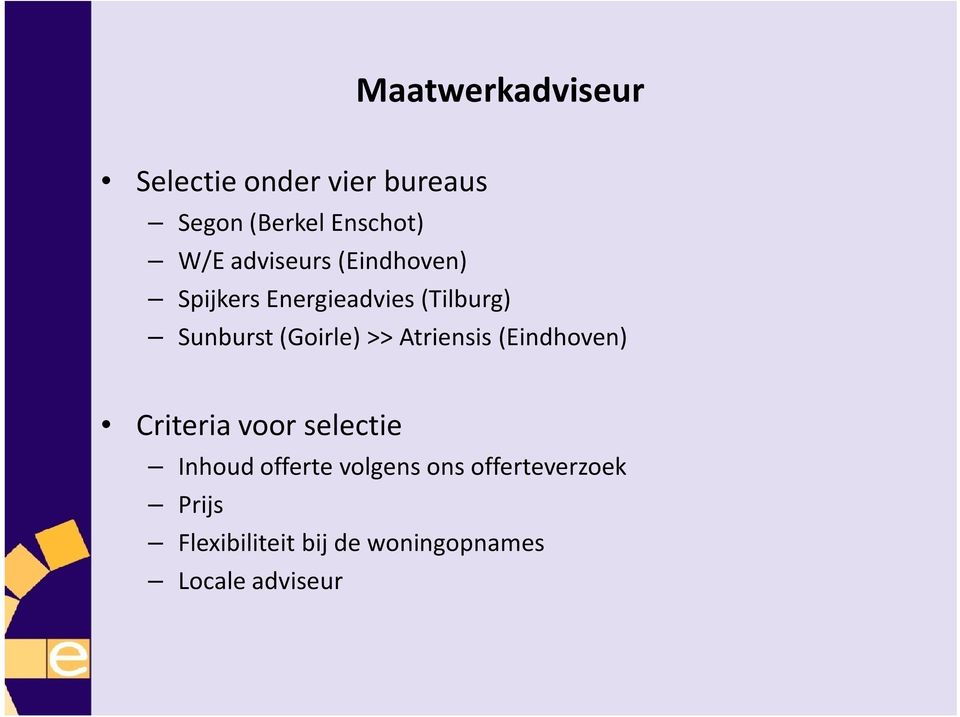 >> Atriensis(Eindhoven) Criteria voor selectie Inhoud offerte volgens
