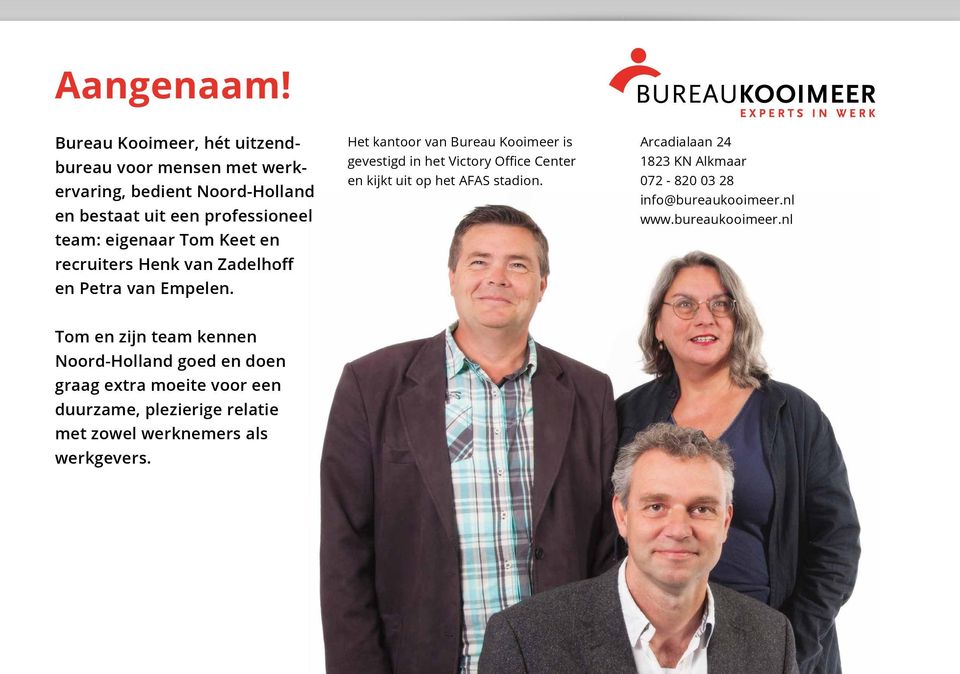 Tom Keet en recruiters Henk van Zadelhoff en Petra van Empelen.