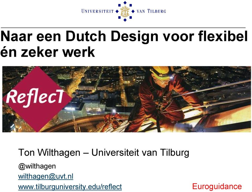 van Tilburg @wilthagen wilthagen@uvt.