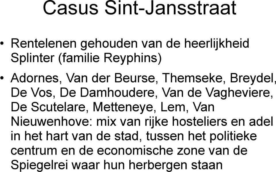 Scutelare, Metteneye, Lem, Van Nieuwenhove: mix van rijke hosteliers en adel in het hart van
