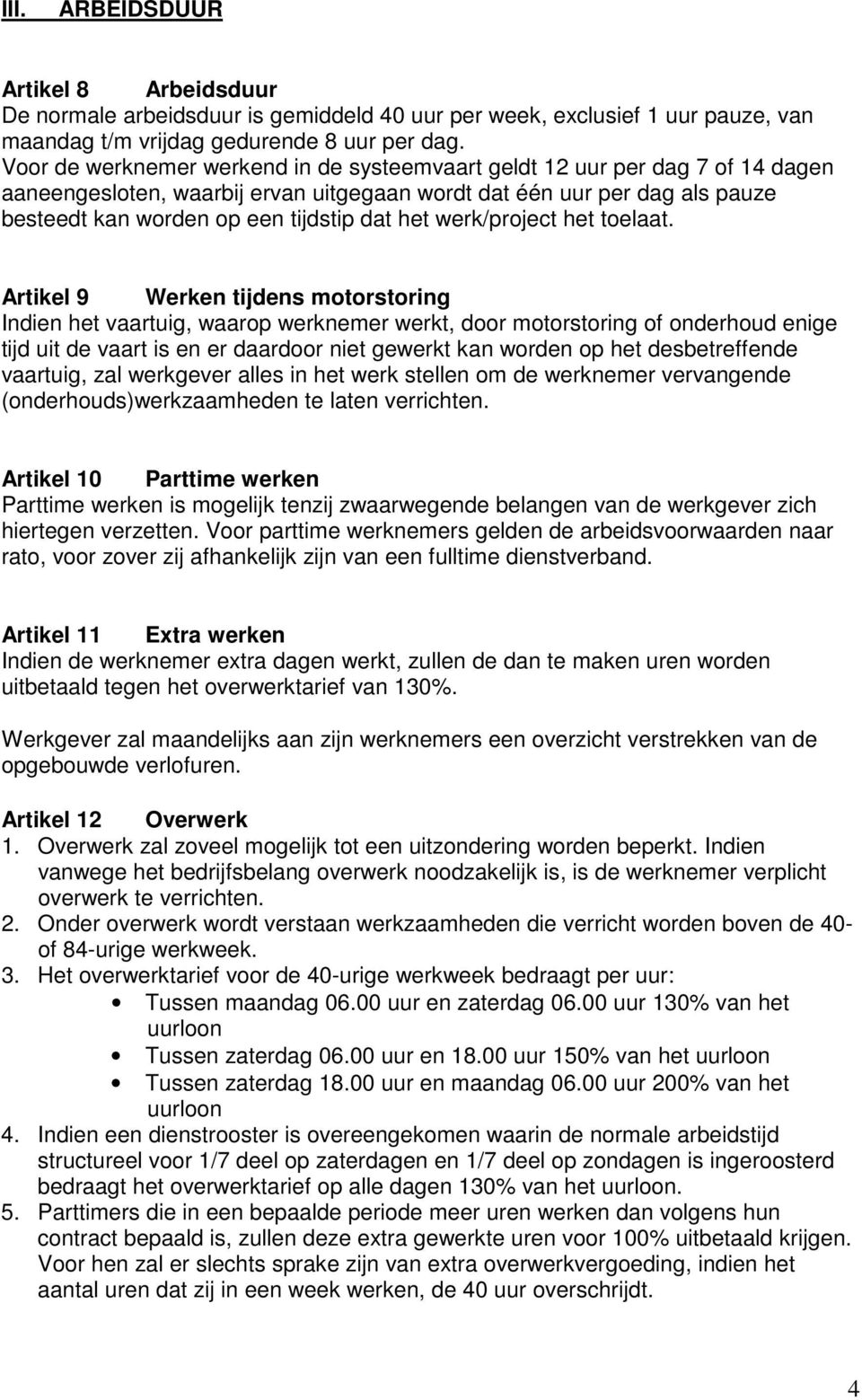 werk/project het toelaat.