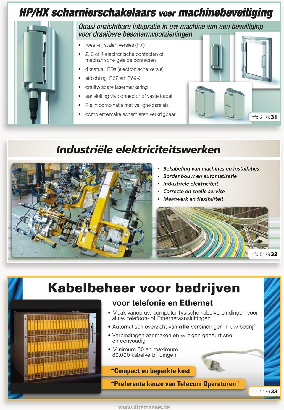 combinatie met veiligheidsrelais complementaire scharnieren verkrijgbaar info: 2179 31 Industriële elektriciteitswerken Bekabeling van machines en installaties Bordenbouw en automatisatie Industriële