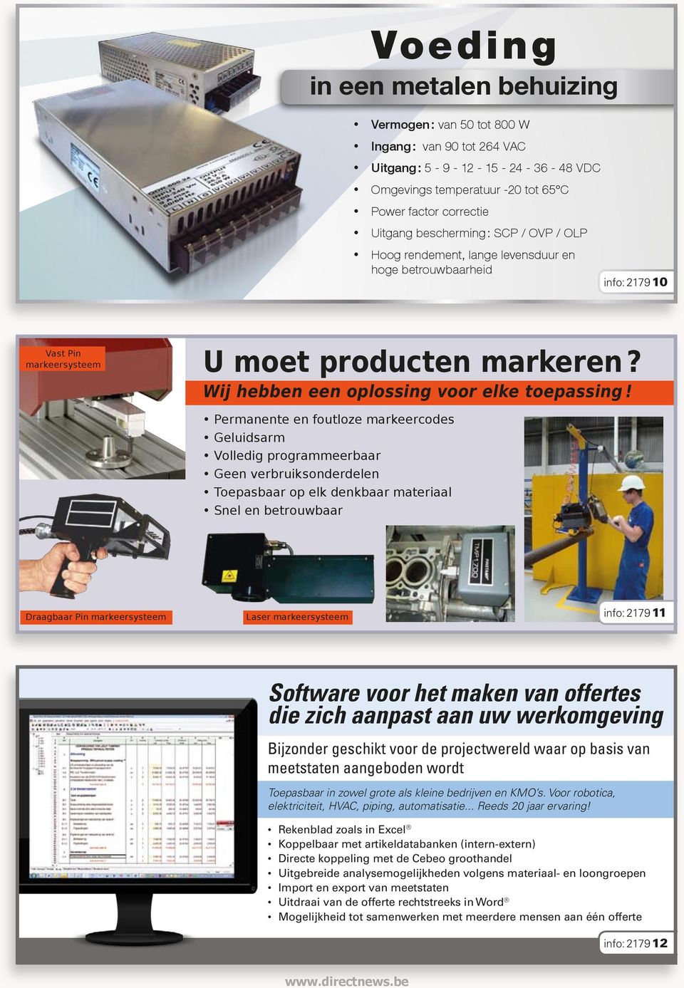 Permanente en foutloze markeercodes Geluidsarm Volledig programmeerbaar Geen verbruiksonderdelen Toepasbaar op elk denkbaar materiaal Snel en betrouwbaar Draagbaar Pin markeersysteem Laser