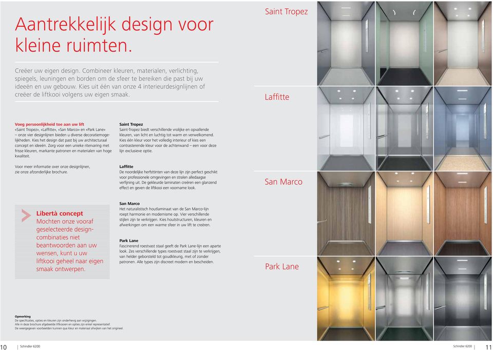 Kies uit één van onze 4 interieurdesignlijnen of creëer de liftkooi volgens uw eigen smaak.