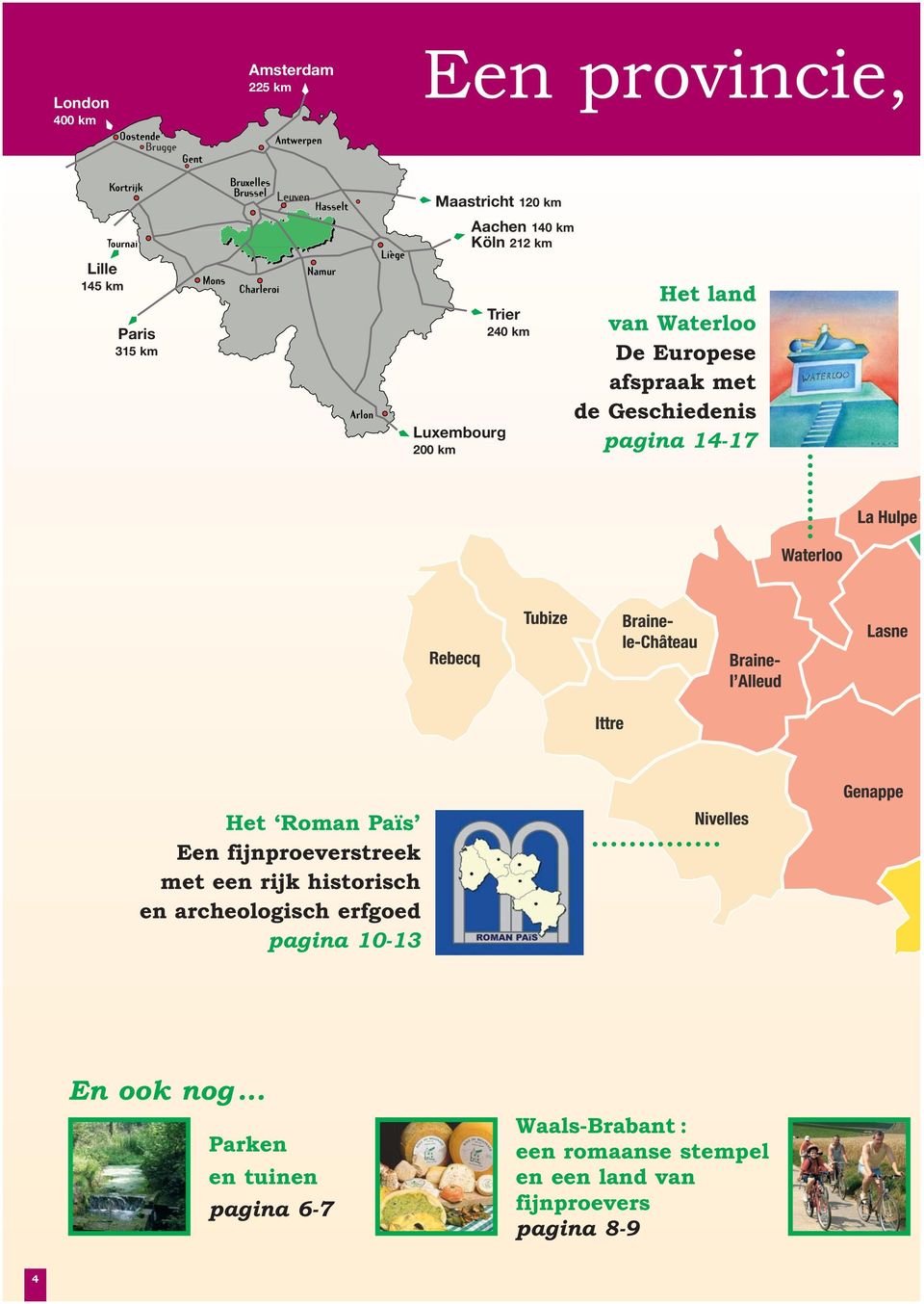 14-17 Het Roman Païs Een fijnproeverstreek met een rijk historisch en archeologisch erfgoed pagina 10-13 En ook