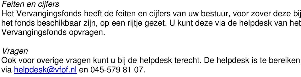 U kunt deze via de helpdesk van het Vervangingsfonds opvragen.