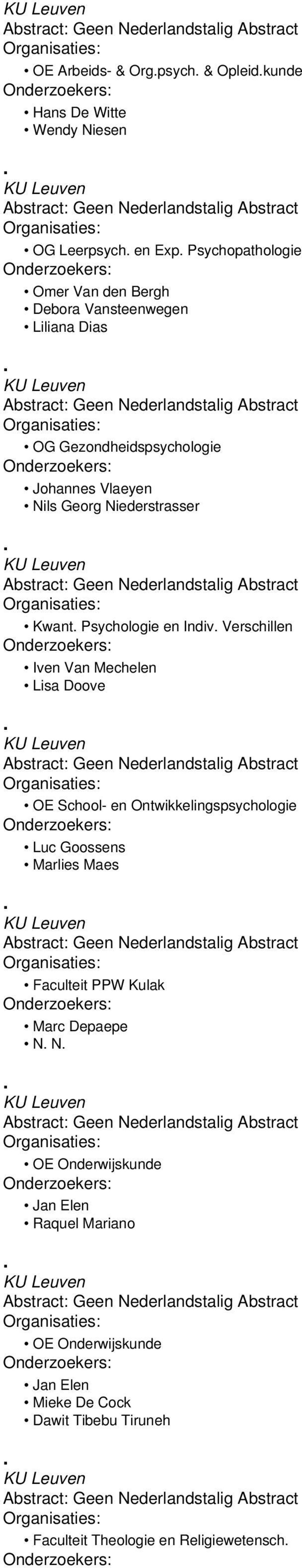 Verschillen Iven Van Mechelen Lisa Doove OE School- en Ontwikkelingspsychologie Luc Goossens Marlies Maes Faculteit PPW Kulak Marc