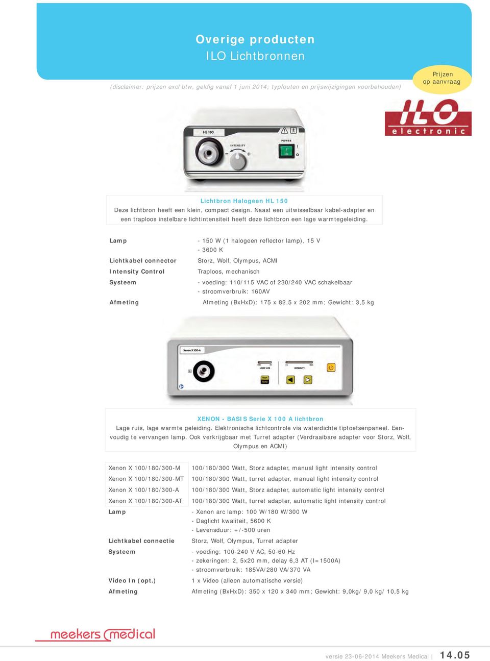 Lamp Lichtkabel connector Intensity Control Systeem Afmeting - 150 W (1 halogeen reflector lamp), 15 V - 3600 K, Wolf,, ACMI Traploos, mechanisch - voeding: 110/115 VAC of 230/240 VAC schakelbaar -