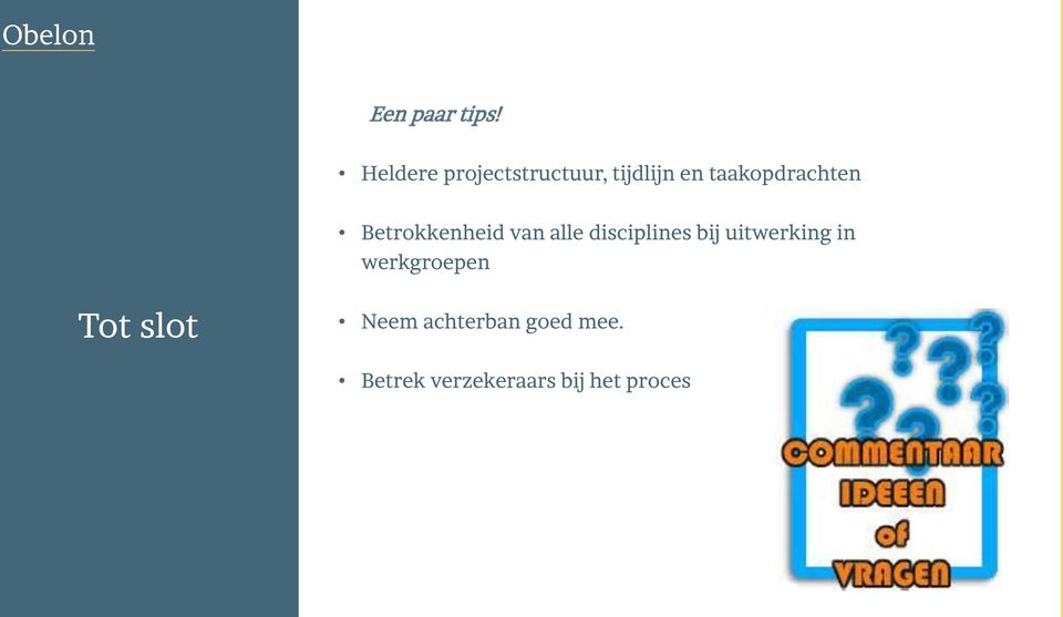 taakopdrachten Betrokkenheid van alle disciplines