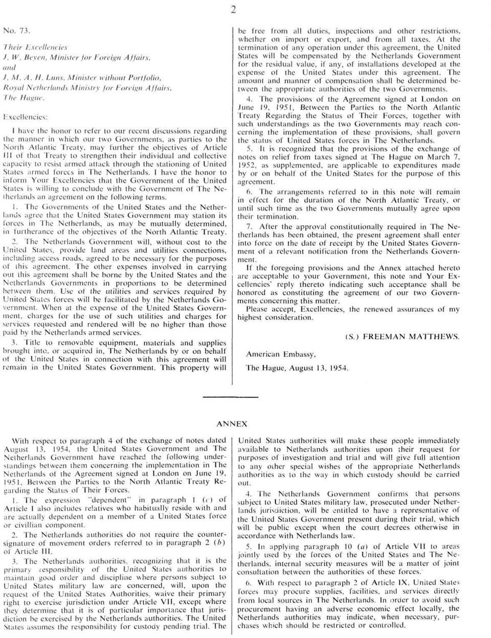 of that Treaty to strengthen their individual and collective capacity to resisl armed attack through the stationing of United States armed forccs in The Netherlands.