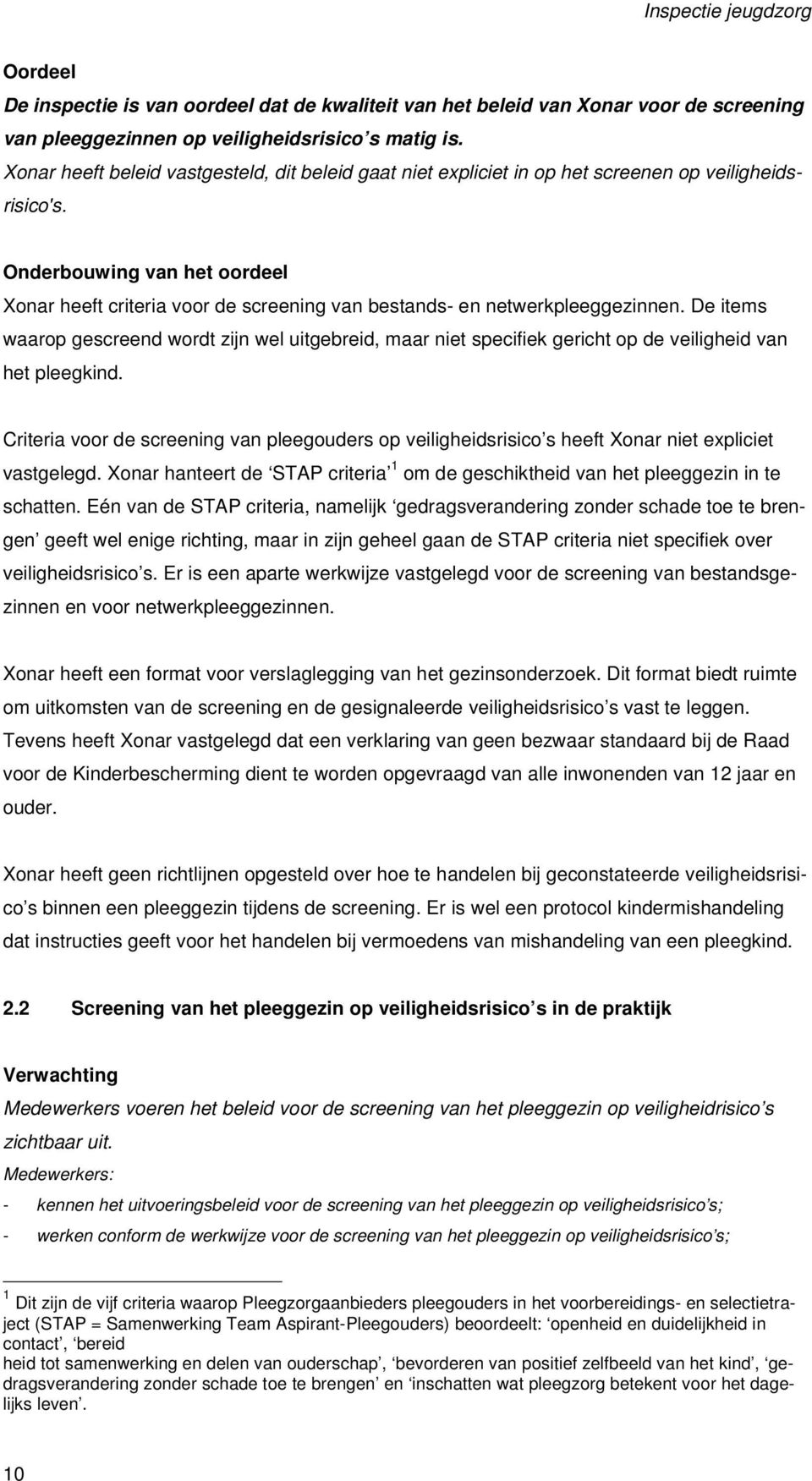 Onderbouwing van het oordeel Xonar heeft criteria voor de screening van bestands- en netwerkpleeggezinnen.