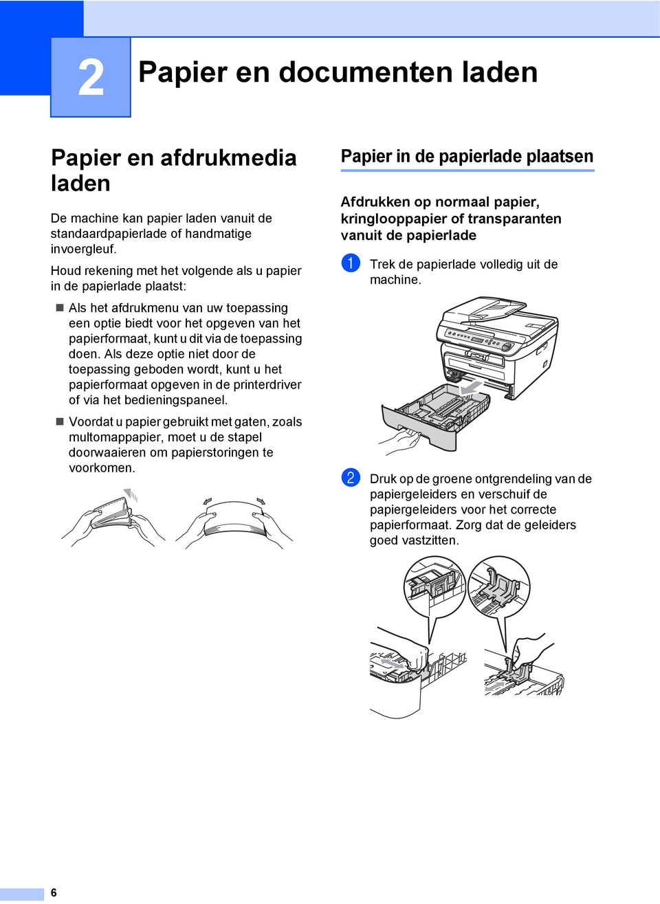Als deze optie niet door de toepassing geboden wordt, kunt u het papierformaat opgeven in de printerdriver of via het bedieningspaneel.