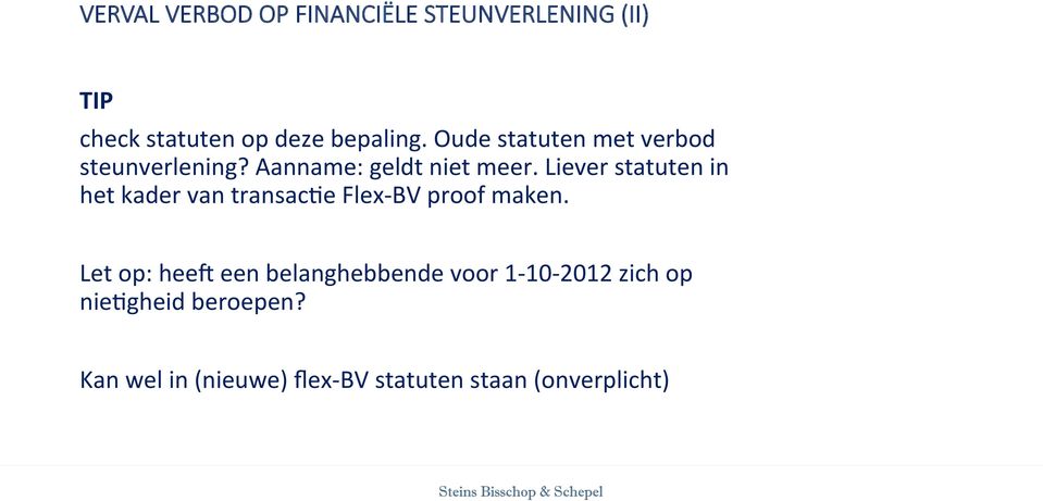 Liever statuten in het kader van transacte Flex- BV proof maken.