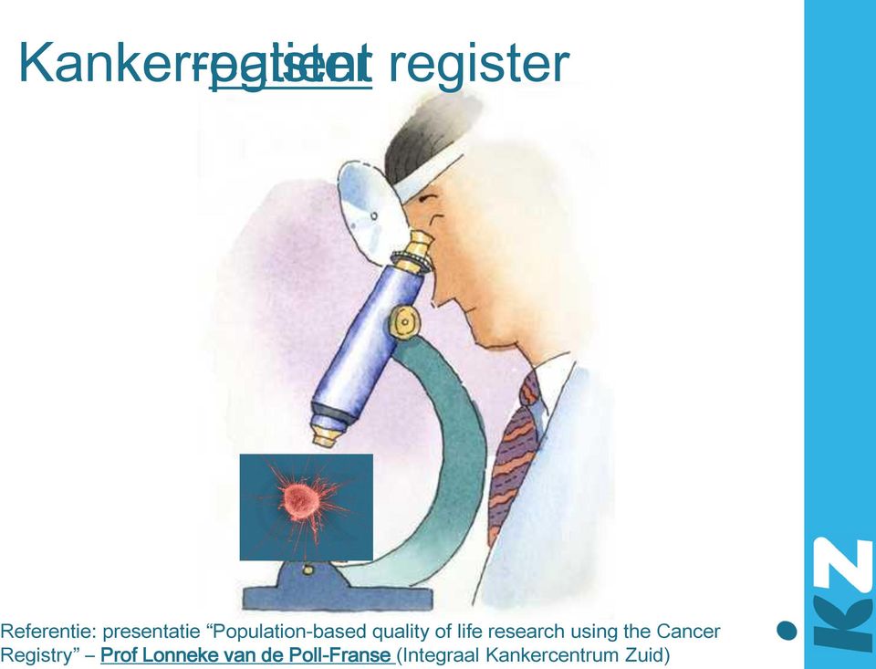 of life research using the Cancer Registry Prof