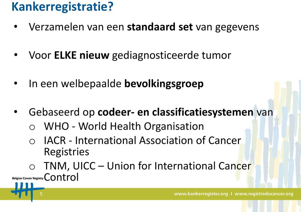 tumor In een welbepaalde bevolkingsgroep Gebaseerd op codeer- en