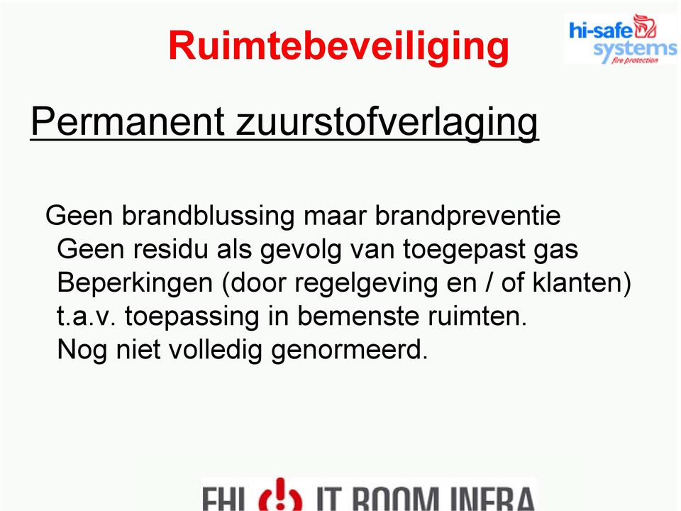 toegepast gas Beperkingen (door regelgeving en / of klanten)