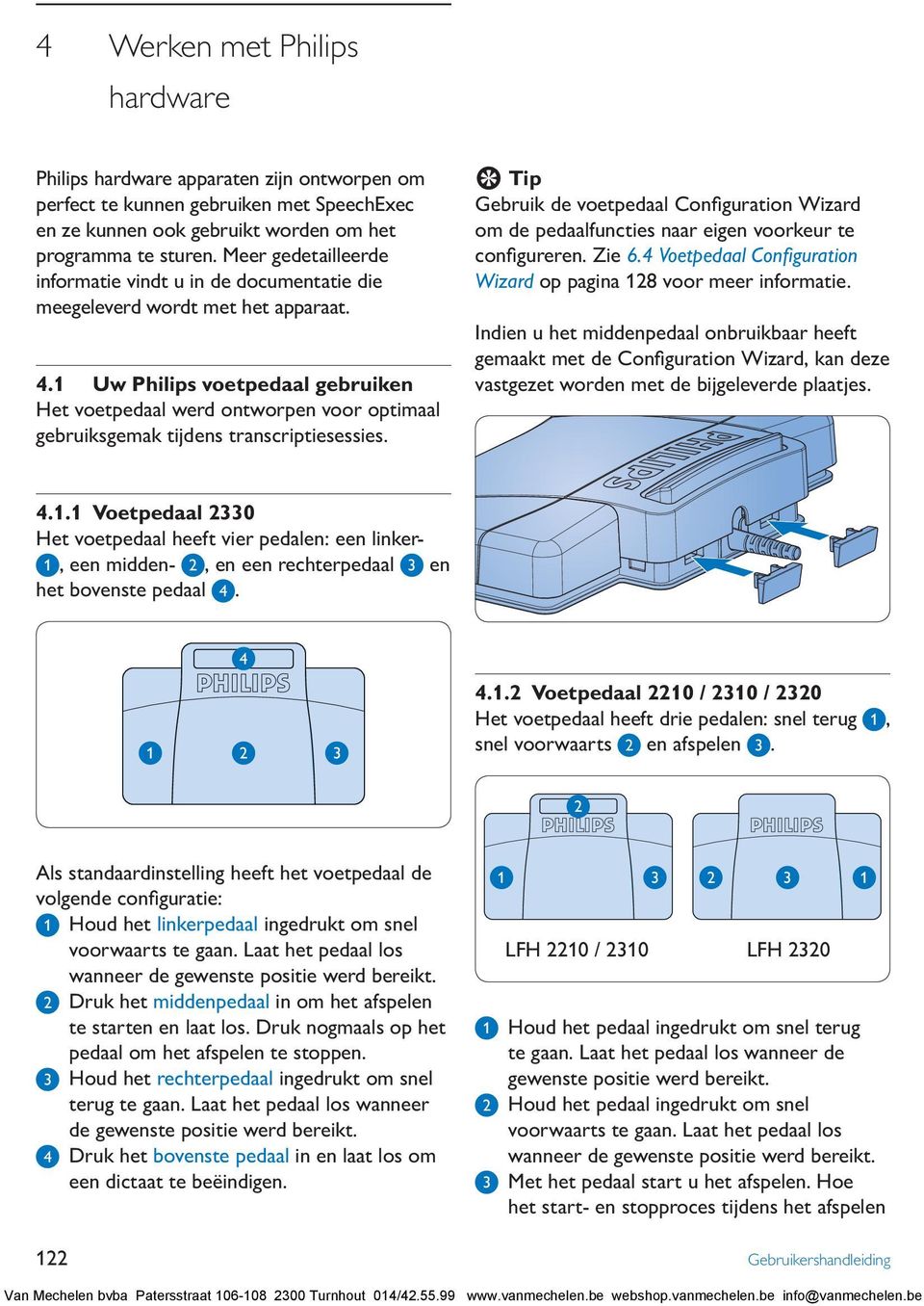 1 Uw Philips voetpedaal gebruiken Het voetpedaal werd ontworpen voor optimaal gebruiksgemak tijdens transcriptiesessies.