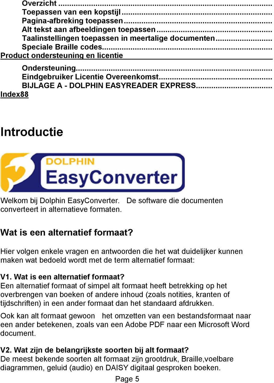 De software die documenten converteert in alternatieve formaten. Wat is een alternatief formaat?