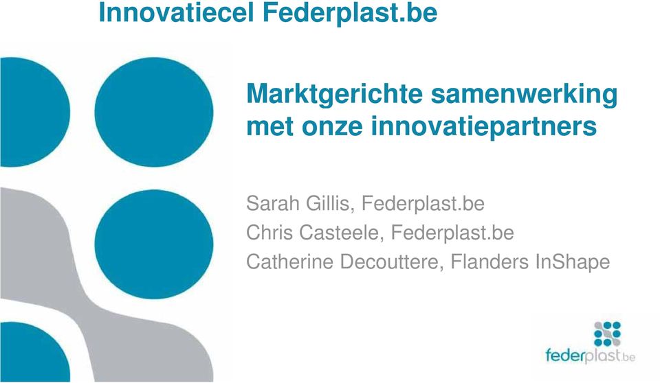 innovatiepartners Sarah Gillis, Federplast.