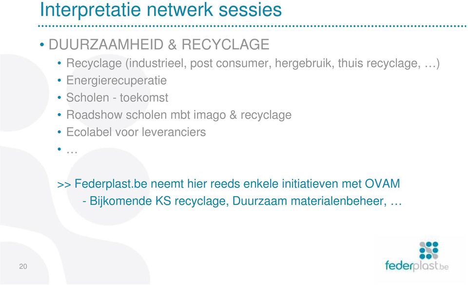 Roadshow scholen mbt imago & recyclage Ecolabel voor leveranciers >> Federplast.