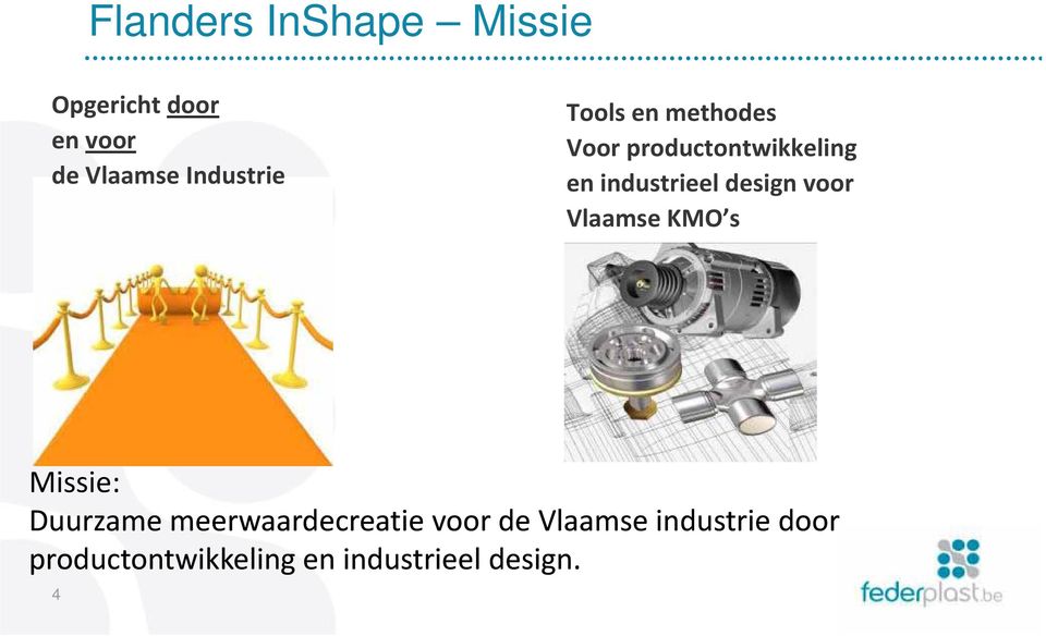 industrieel design voor Vlaamse KMO s Missie: Duurzame