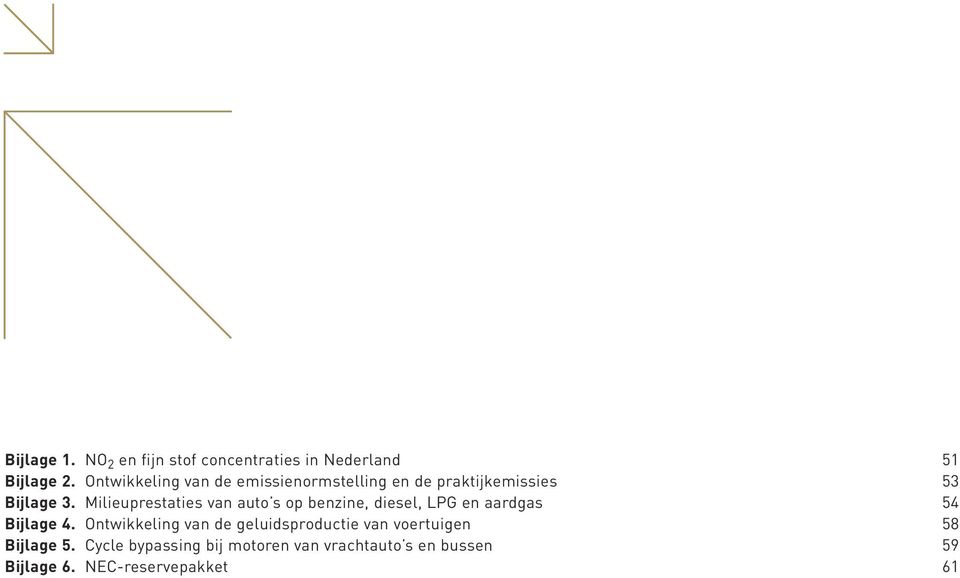 Milieuprestaties van auto s op benzine, diesel, LPG en aardgas 54 Bijlage 4.