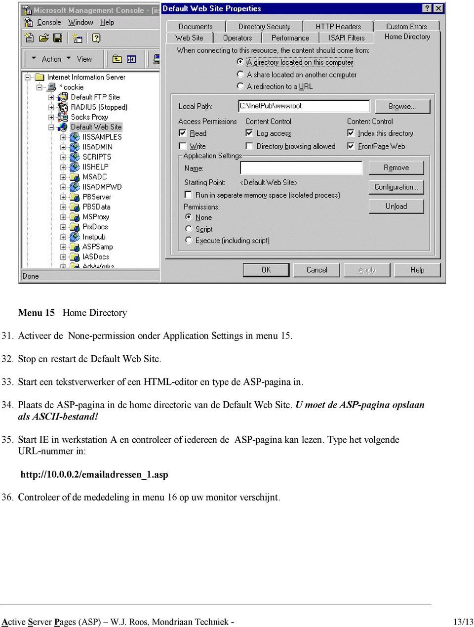 U moet de ASP-pagina opslaan als ASCII-bestand! 35. Start IE in werkstation A en controleer of iedereen de ASP-pagina kan lezen.