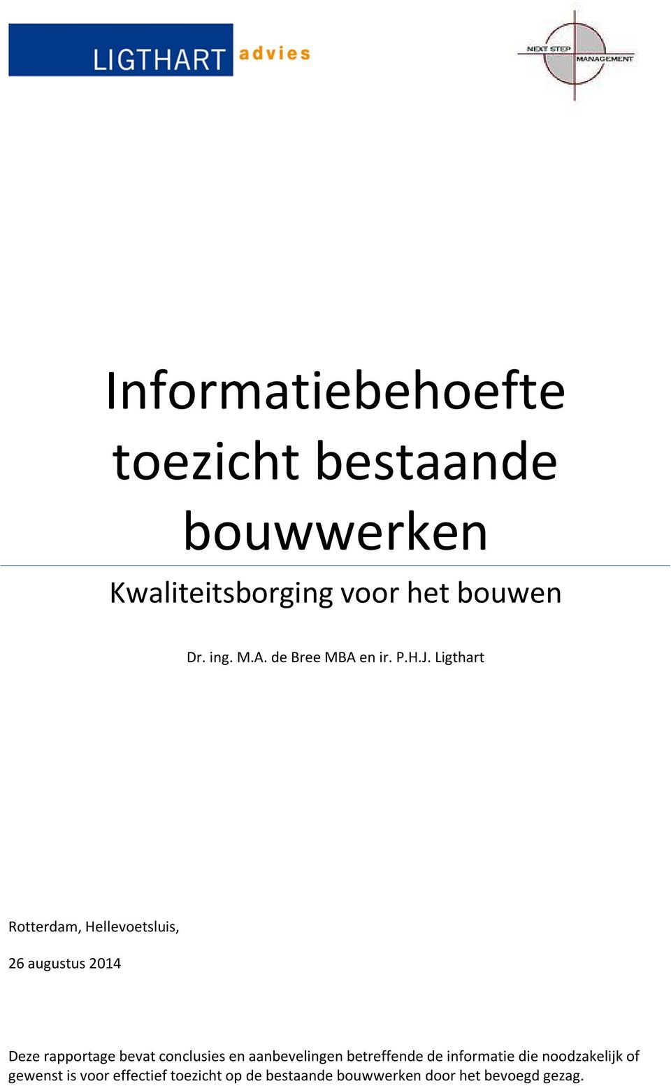 Ligthart Rotterdam, Hellevoetsluis, 26 augustus 2014 Deze rapportage bevat conclusies en
