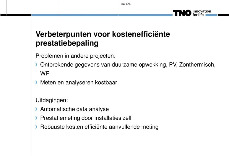 WP Meten en analyseren kostbaar Uitdagingen: Automatische data analyse