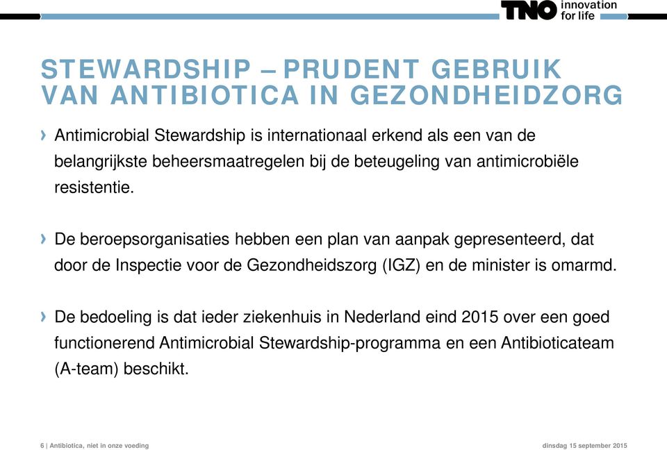 De beroepsorganisaties hebben een plan van aanpak gepresenteerd, dat door de Inspectie voor de Gezondheidszorg (IGZ) en de minister is