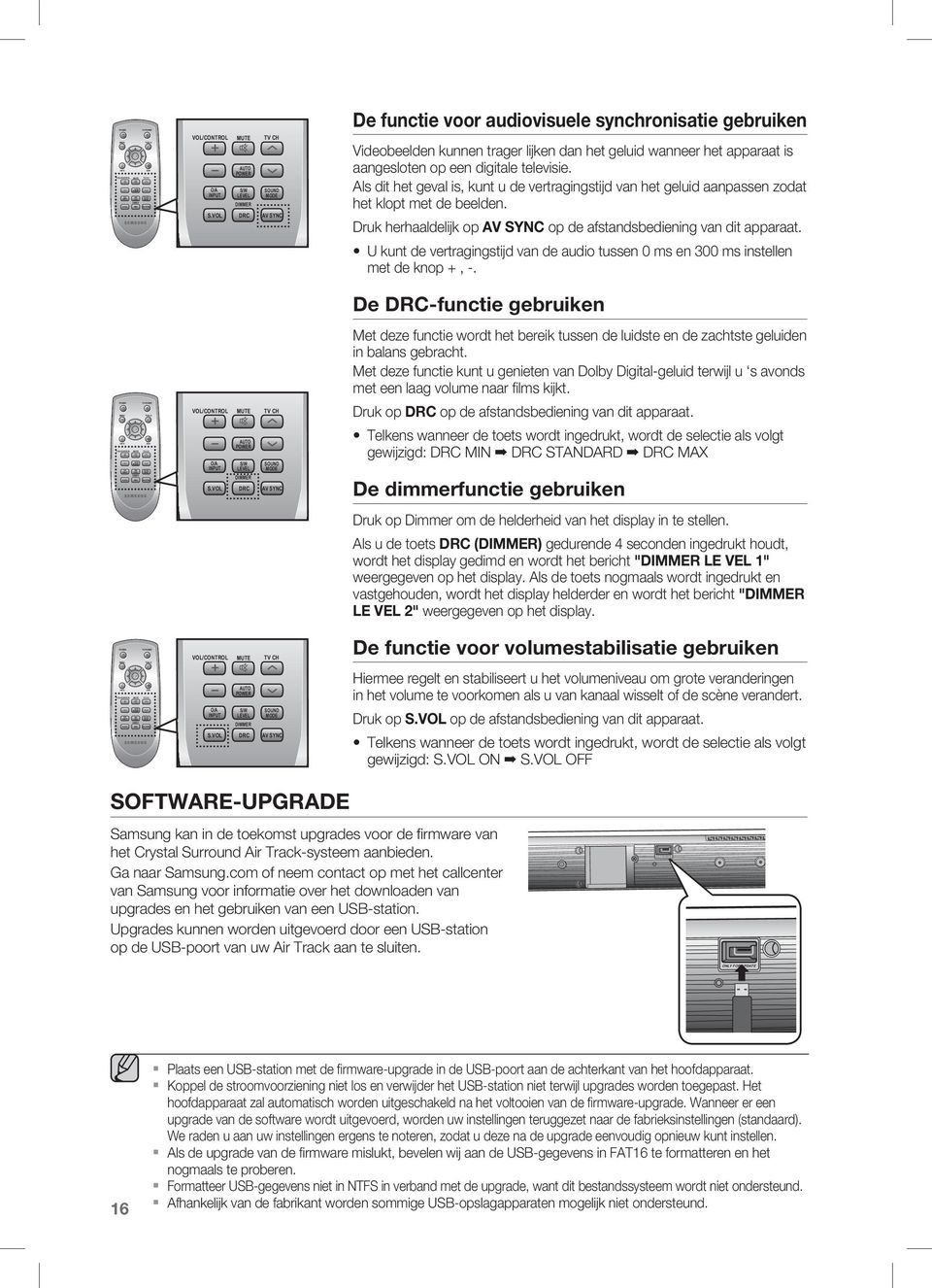 TV U kunt de vertragingstijd van de audio tussen 0 ms en 300 ms instellen met de knop +, -.