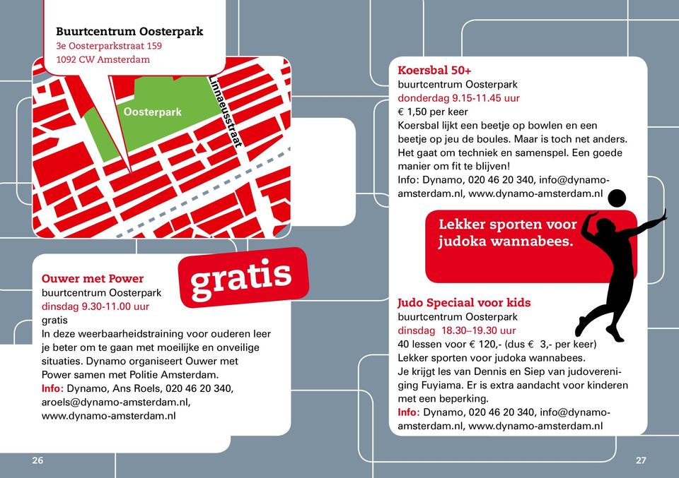 Info: Dynamo, 020 46 20 340, info@dynamoamsterdam.nl, Insulindeweg Sciencepark Wibautstraat gratis Ouwer met Power buurtcentrum Oosterpark dinsdag 9.30-11.