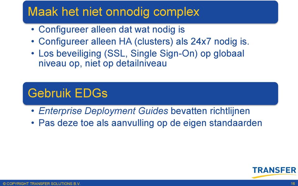 Los beveiliging (SSL, Single Sign-On) op globaal niveau op, niet op detailniveau